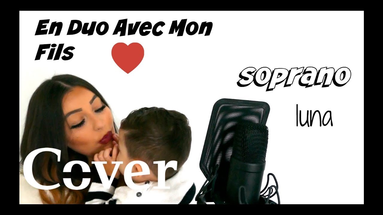 Soprano - EN DUO AVEC MON FILS - (Djena Della cover)