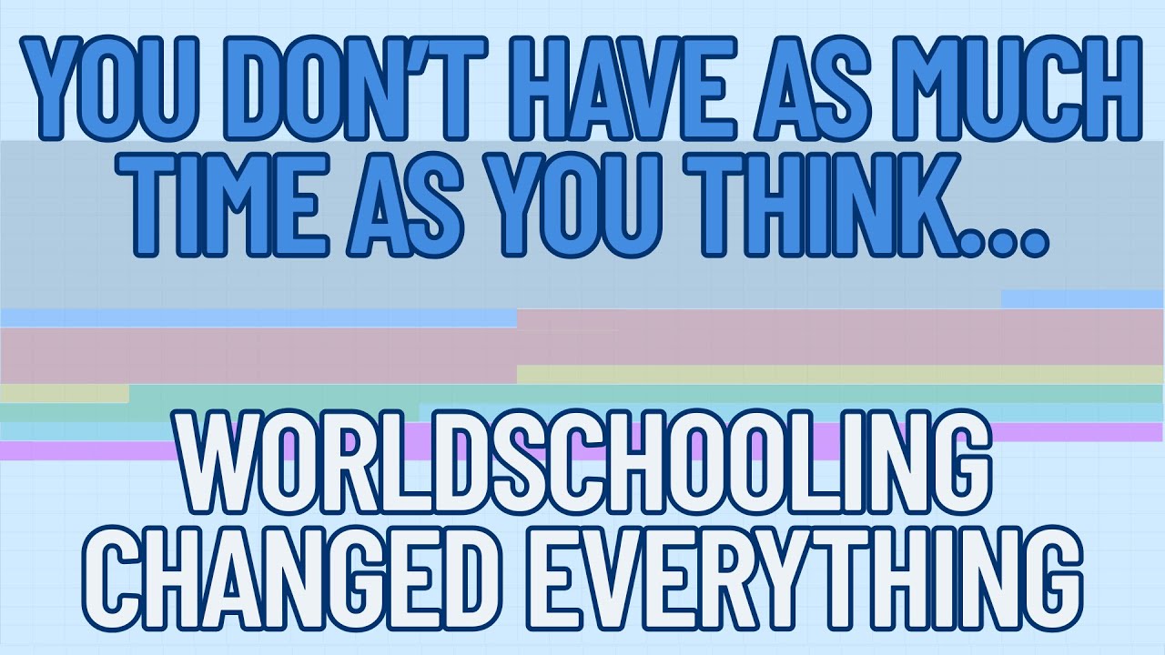 Reclaiming Time: Travel, Worldschooling, and a Life Unscheduled