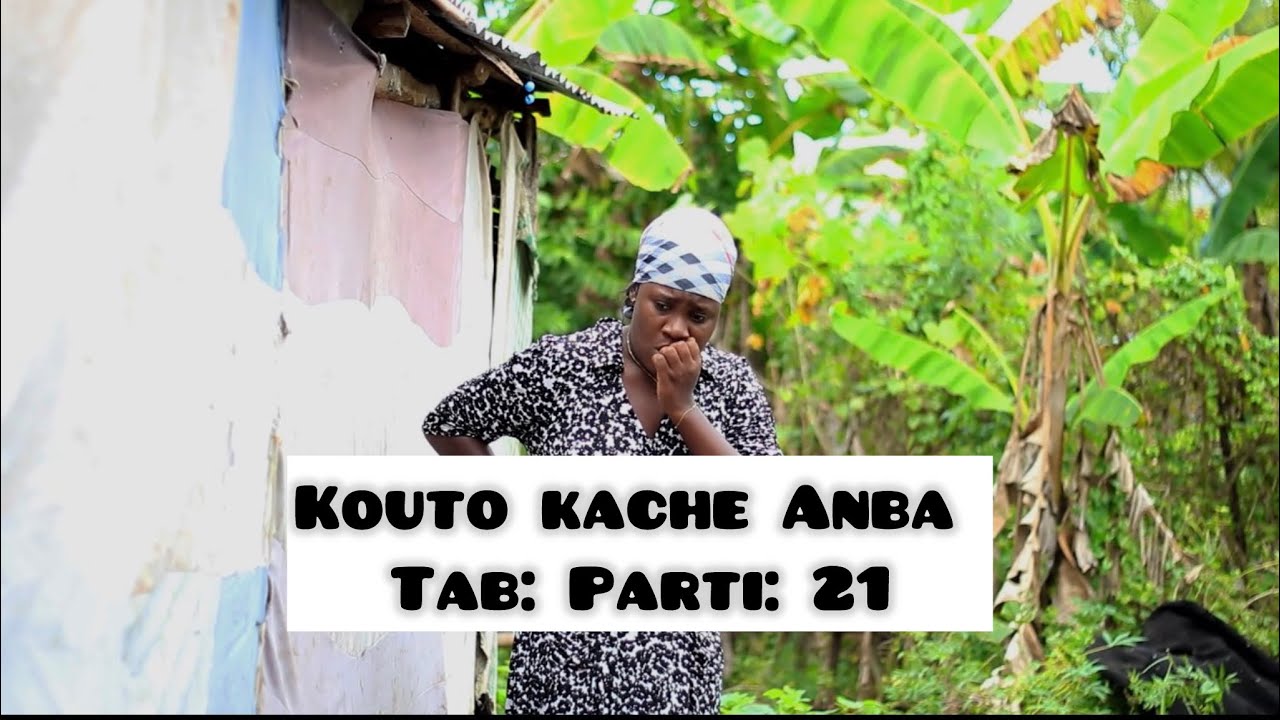 KOUTO KACHE ANBA TAB: Parti: 21.