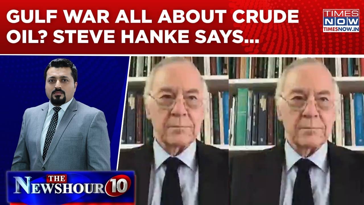 Gulf War All About Crude Oil? Did Trump Expect 'Long War'? American Economist Steve Hanke Says...
