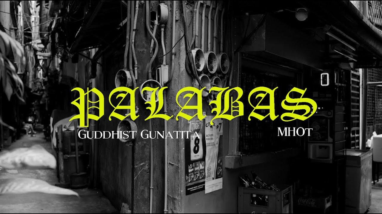 Guddhist Gunatita ft. Mhot - PALABAS (Official Music Video) prod. ACK