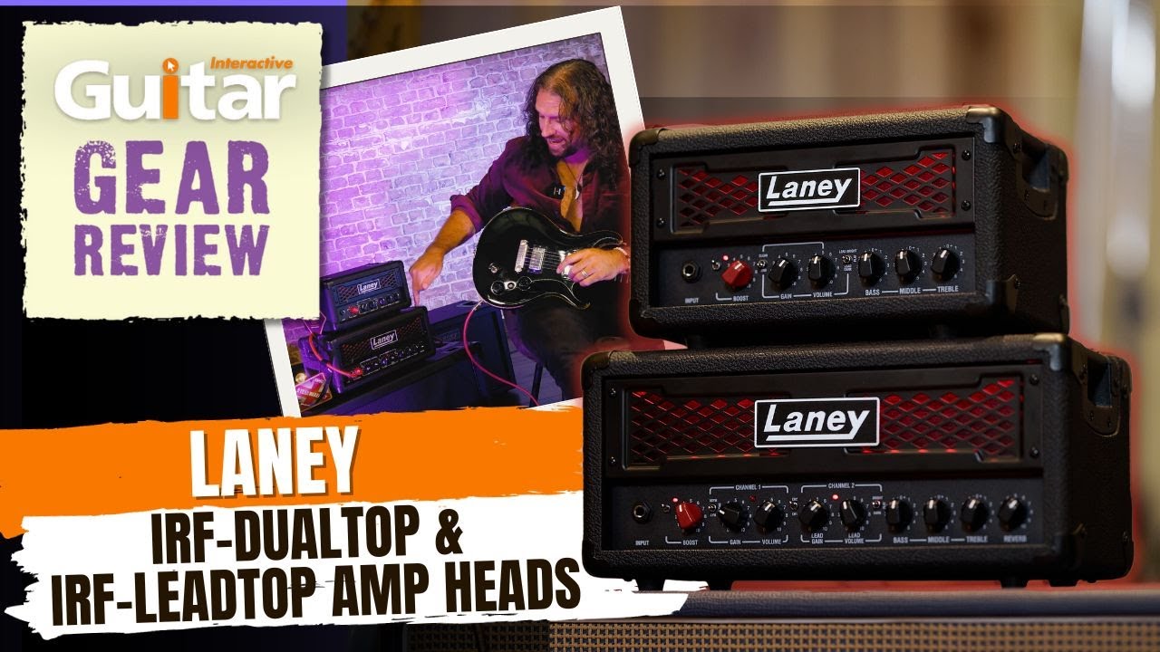 Laney IRF DUALTOP & IRF LEADTOP Amplifier Heads | Review | Guitar Interactive