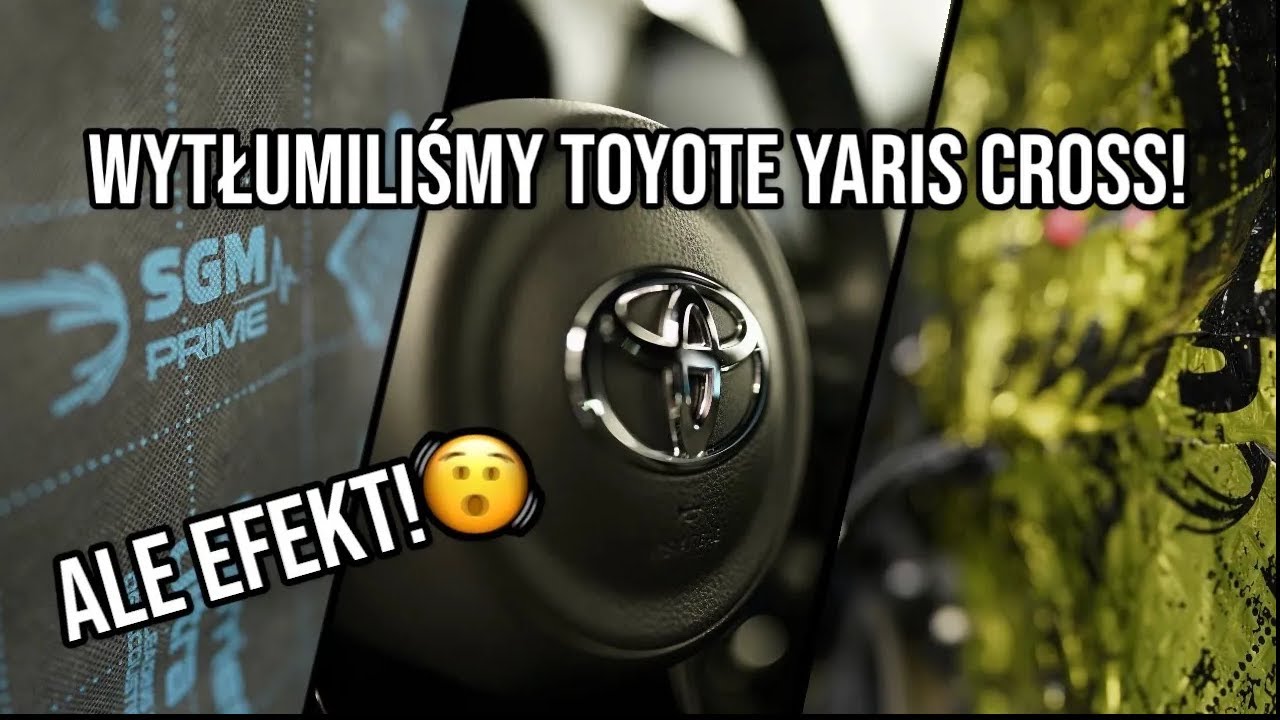 Jak skutecznie poprawić komfort jazdy?! Toyota Yaris Cross, wytłumienie...