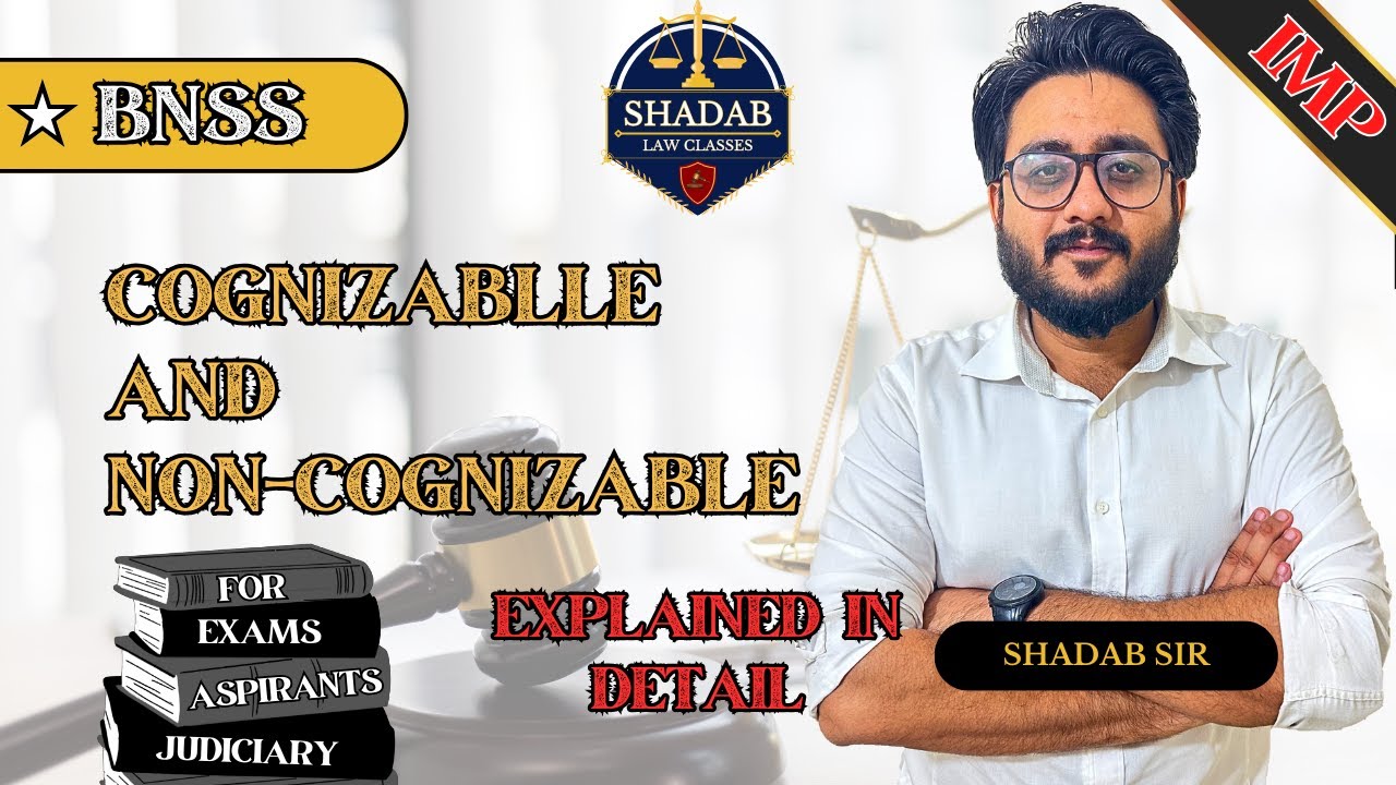 Cognizable & Non-Cognizable Under BNSS | Explained in Detail by Shadab sir