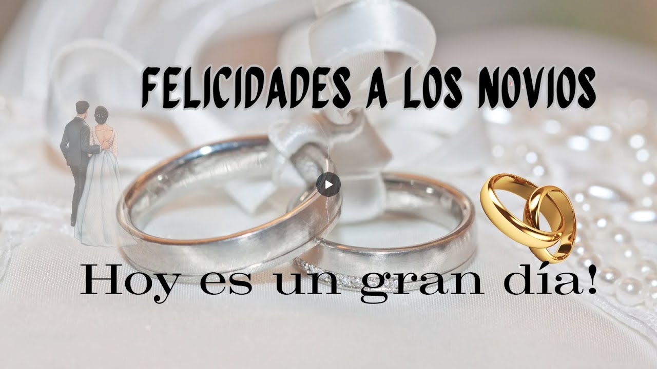 💍Felicidades a los novios🥂💞Este mensaje es para enviarles nuestras Felicitaciones, Bendiciones!!!💐