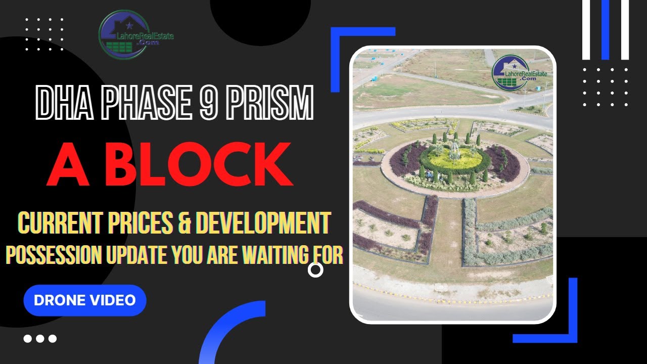 DHA Phase 9 Prism  | A Block Possession Update You have been Waiting for | October 2022