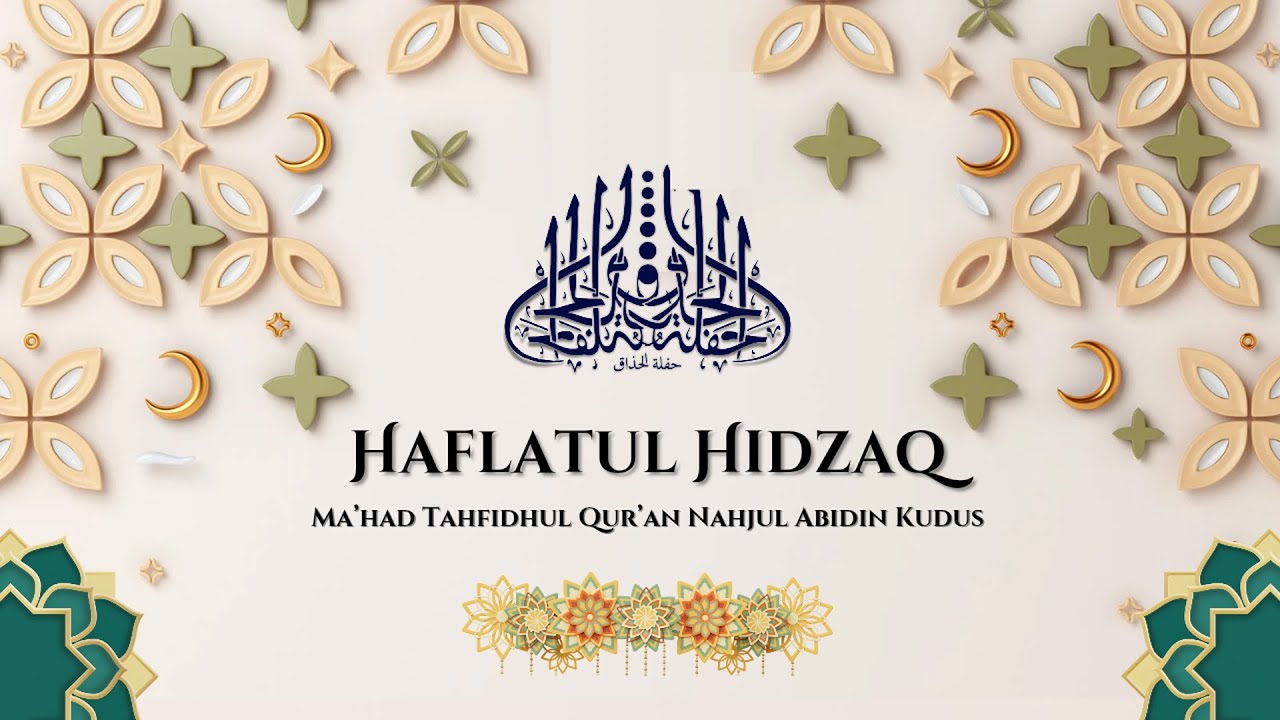 Haflatul Hidzaq yang ke - 3 Ma'had Tahfidhul Qur'an Nahjul Abidin Kudus, Kamis 13 Maret 2024 M.