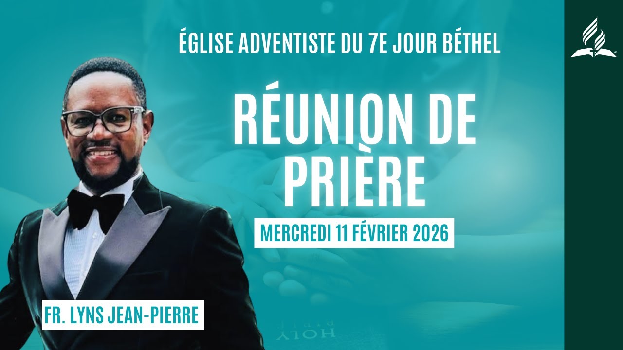 Réunion de prière | Mercredi 11 février 2026 | Église Adventiste du 7e jour Béthel