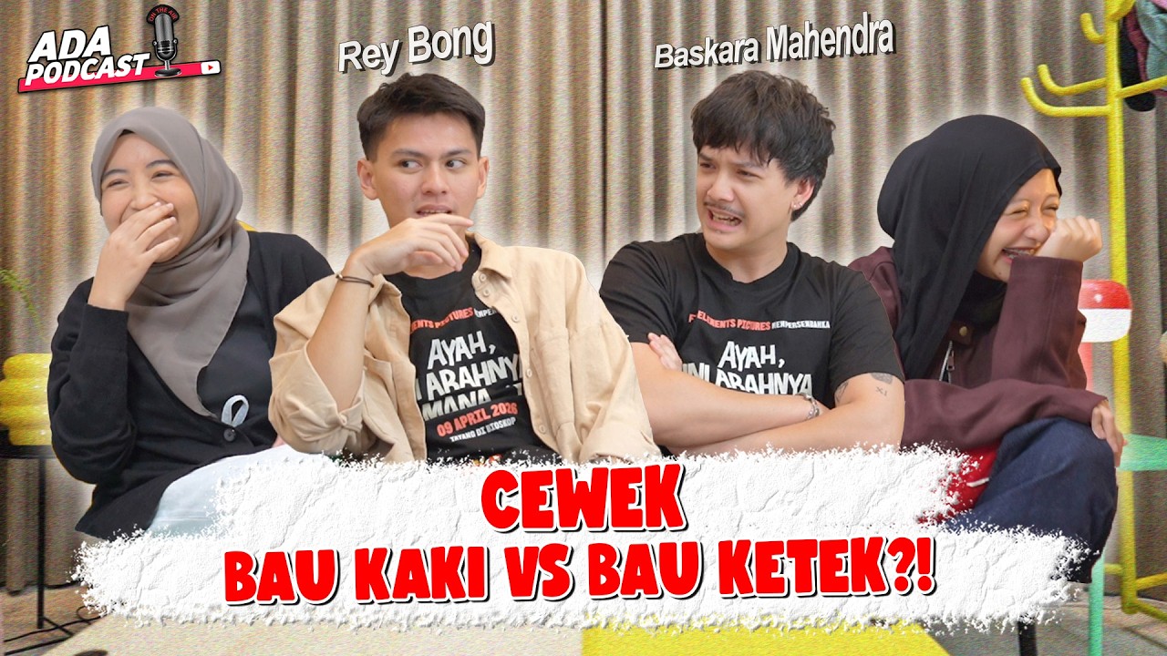 BASKARA & REY BONG DISURUH MILIH! BAU KAKI ATAU BAU KETEK?! JAWABANNYA..... // Ada Podcast
