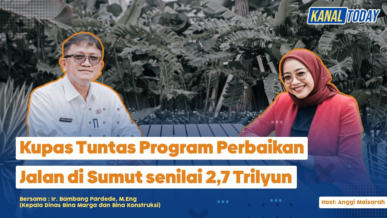 Kupas Tuntas Program Perbaikan Jalan di Sumut Senilai 2,7 Trilyun