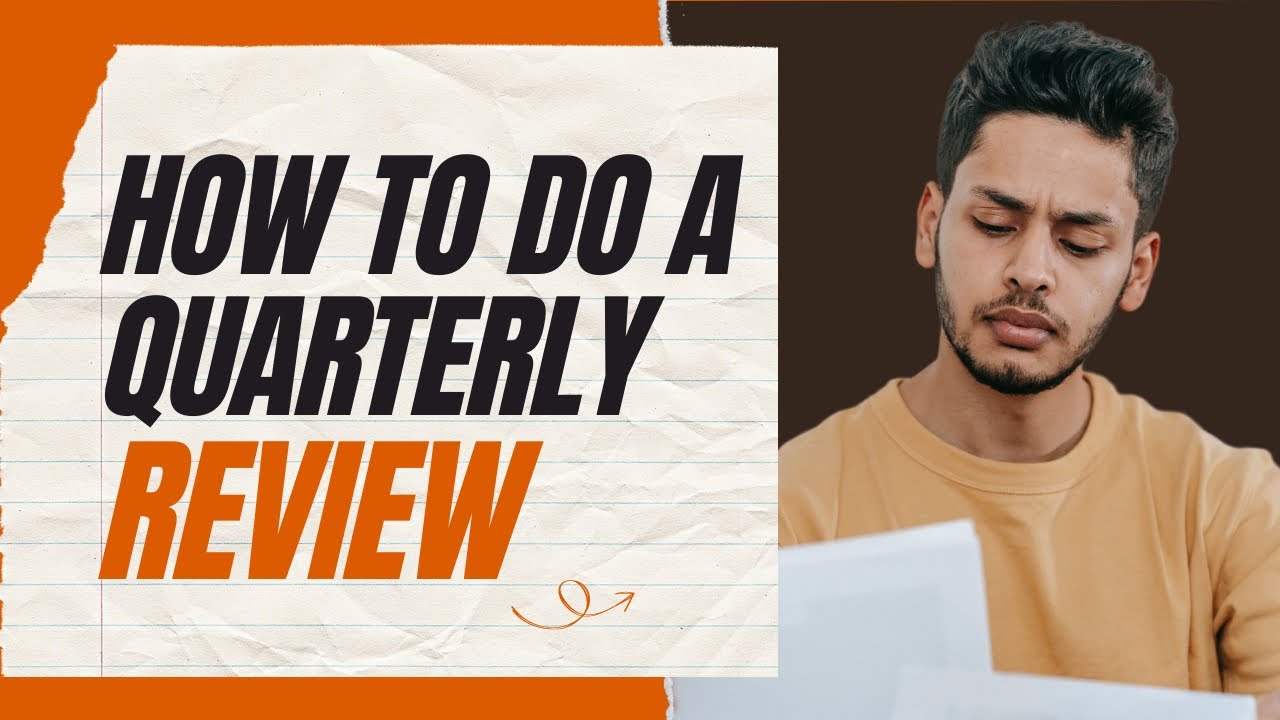 HOW TO DO A QUARTERLY REVIEW