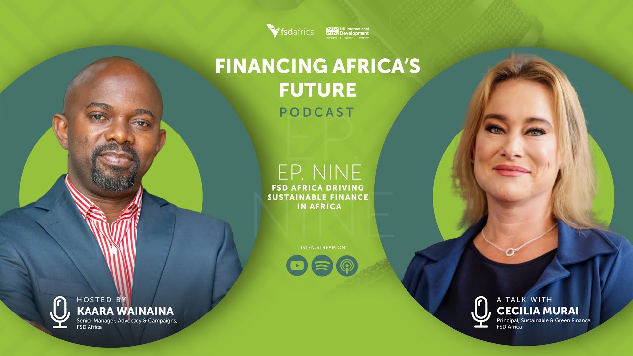 FSD Africa driving sustainable finance in Africa | Financing Africa’s Future podcast