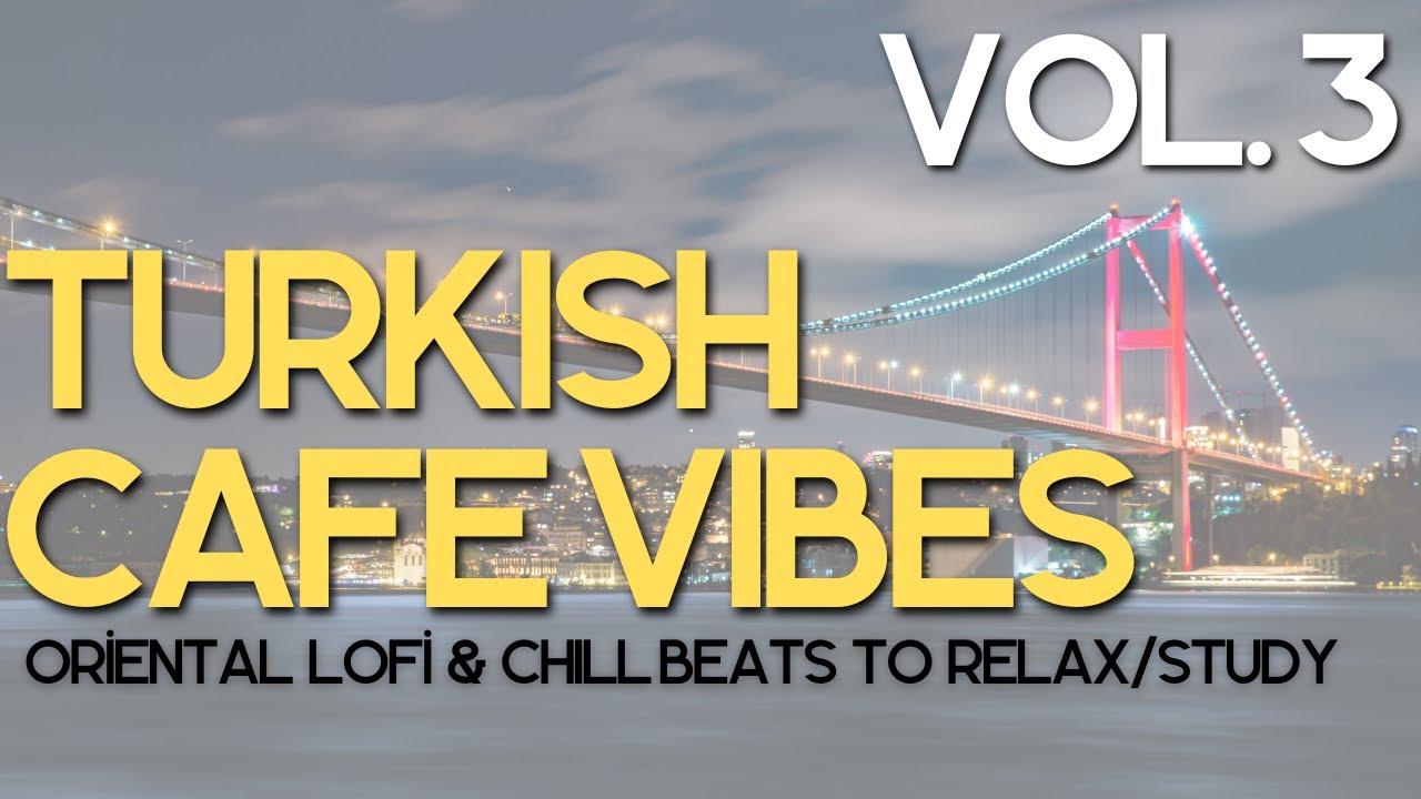 Turkish Café Vibes Vol. 3 | Oriental Lofi & Chill Beats to Relax/Study