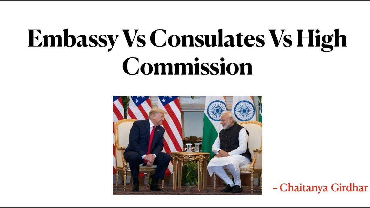 Embassy  Vs High Commission Vs Consulate ! what is the Difference?