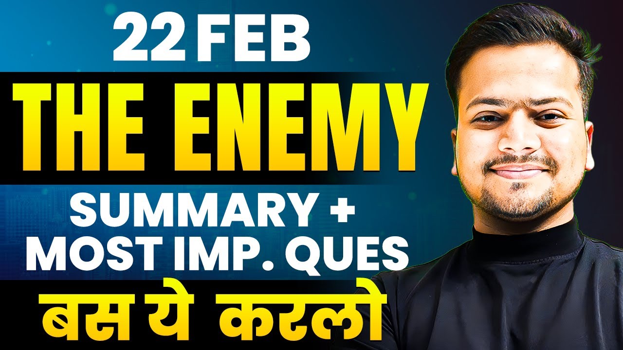 The Enemy (SUMMARY + MOST IMPORTANT QUESTIONS) for English Board 2024🔥 | Get Full Marks