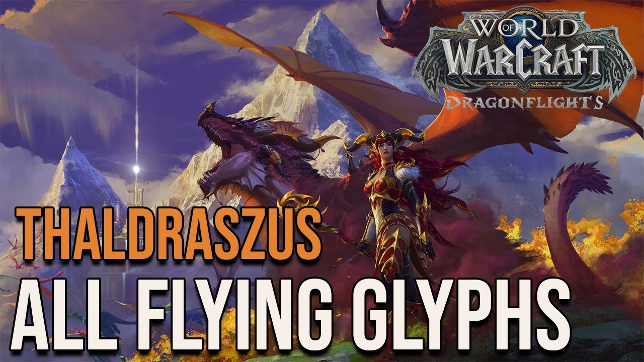 Thaldraszus ALL Flying Glyphs   World of Warcraft Dragonflight