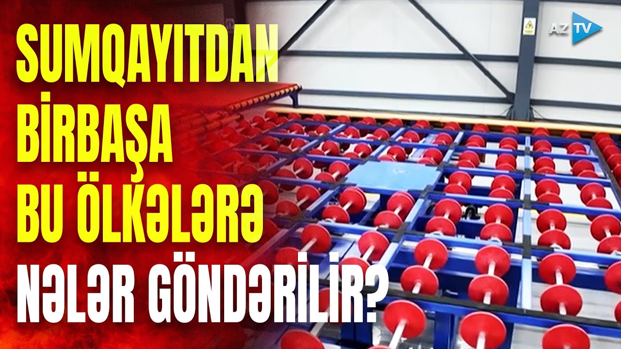 7 milyard manatdan çox investisiya yatırıldı: Azərbaycanın ixrac coğrafiyası 70 ölkəyə YAYILDI