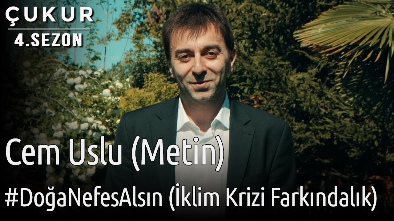 Çukur | Cem Uslu (Metin) - #DoğaNefesAlsın (İklim Krizi Farkındalık)