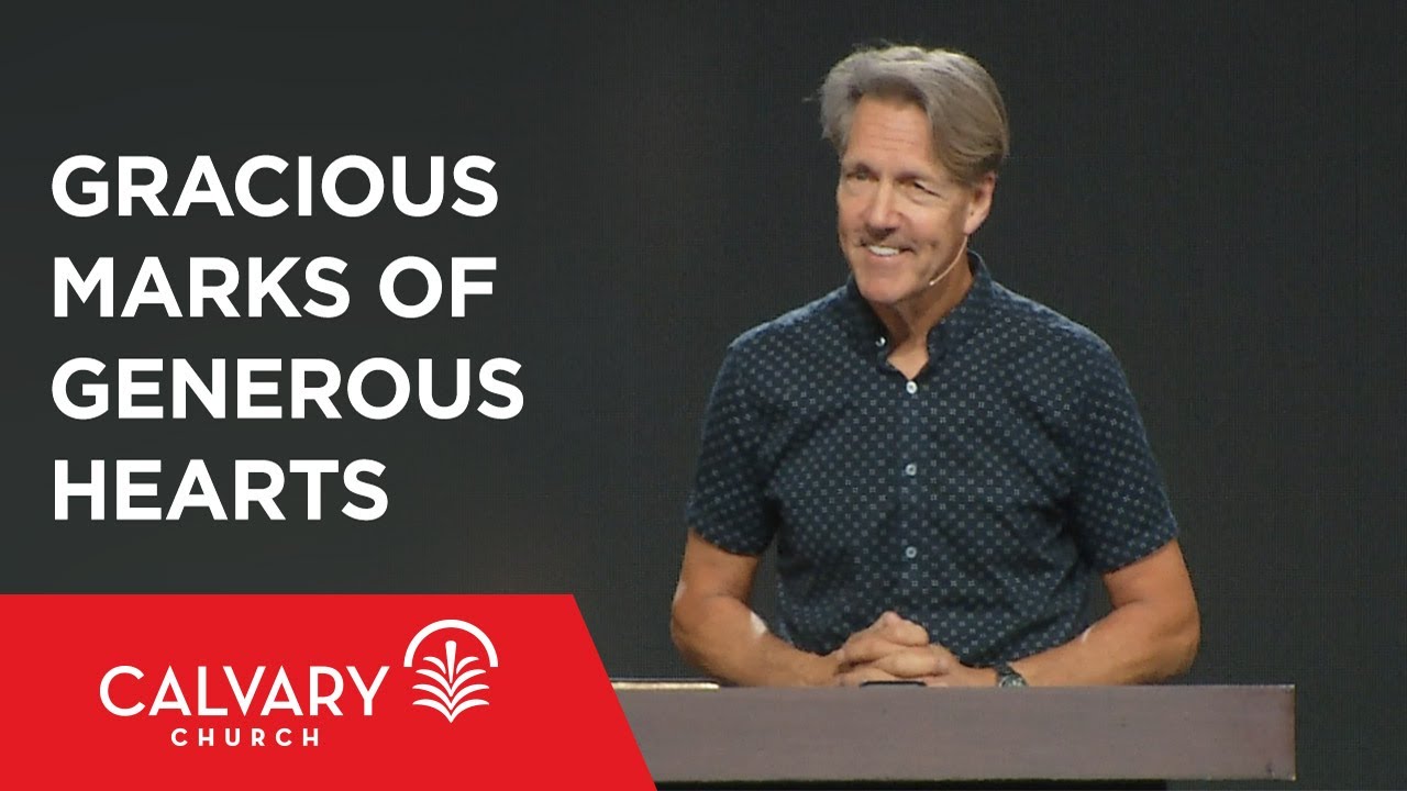 Gracious Marks of Generous Hearts - 2 Corinthians 8:1-7 - Skip Heitzig