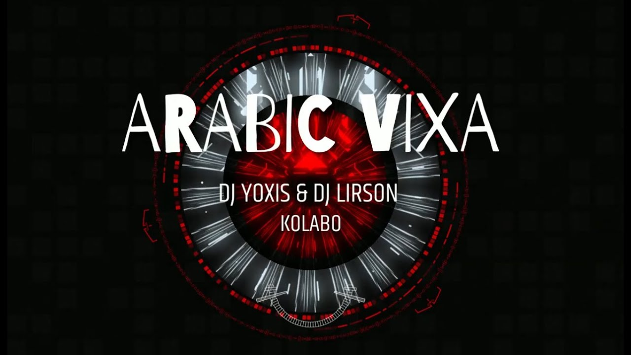 ARABIC VIXXA [VOL.1] TECHNO DJ YOXIS & DJ LIRSON KOLABO 🔥🔥🔥🔥