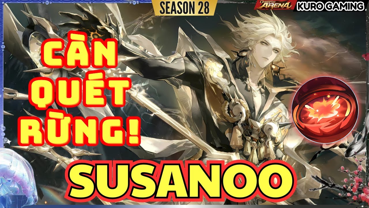 Onmyoji Arena | Susanoo | Giáo Án Đi Rừng Hủy Diệt Mọi Đối Thủ! | Season 28