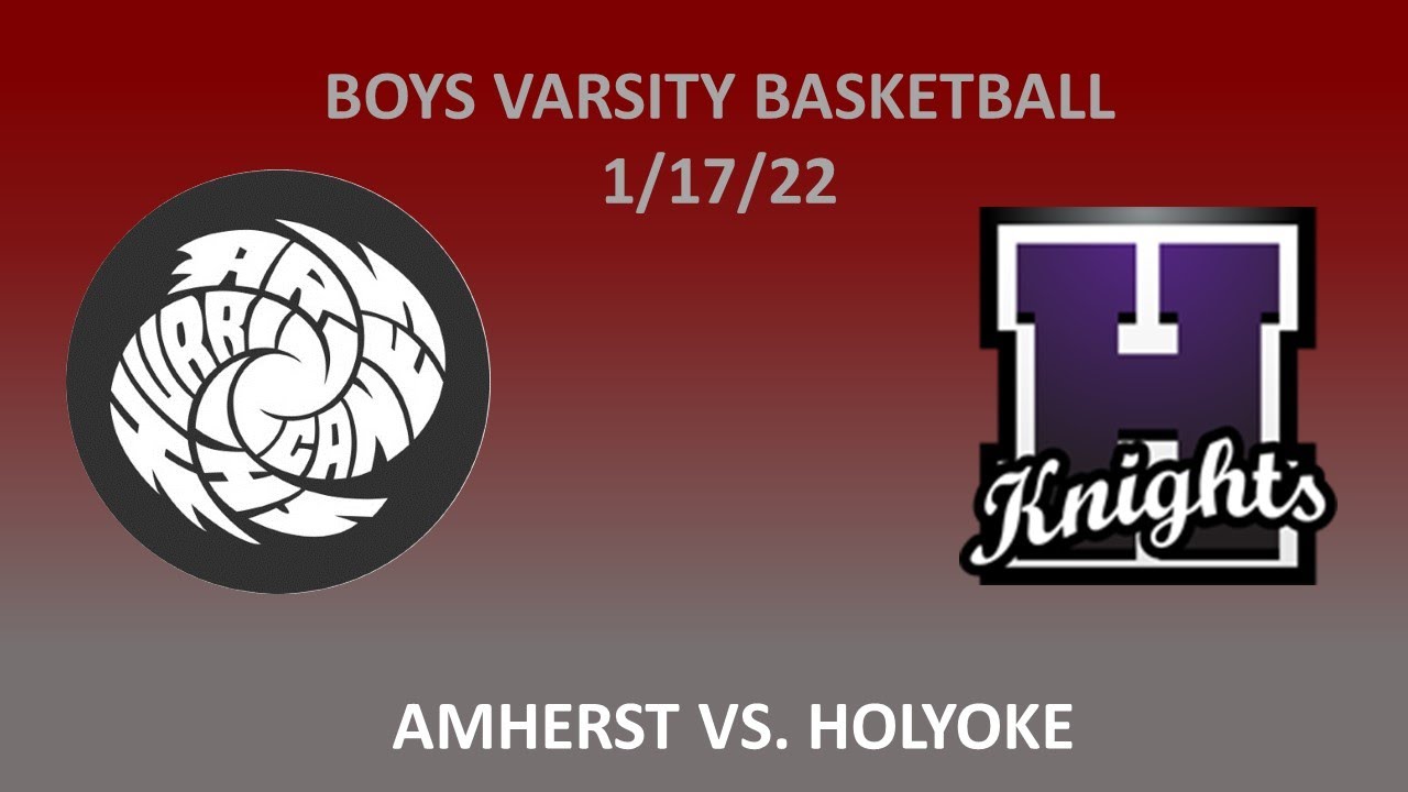Varsity Boys Basketball Amherst vs. Holyoke