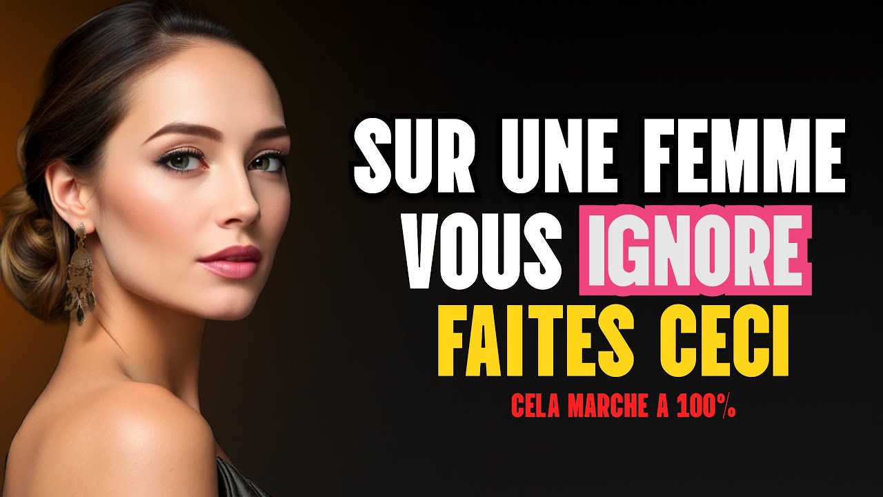 VOICI CE QUE VOUS DEVEZ FAIRE QUAND UNE FEMME S’ÉLOIGNE ET VOUS IGNORE