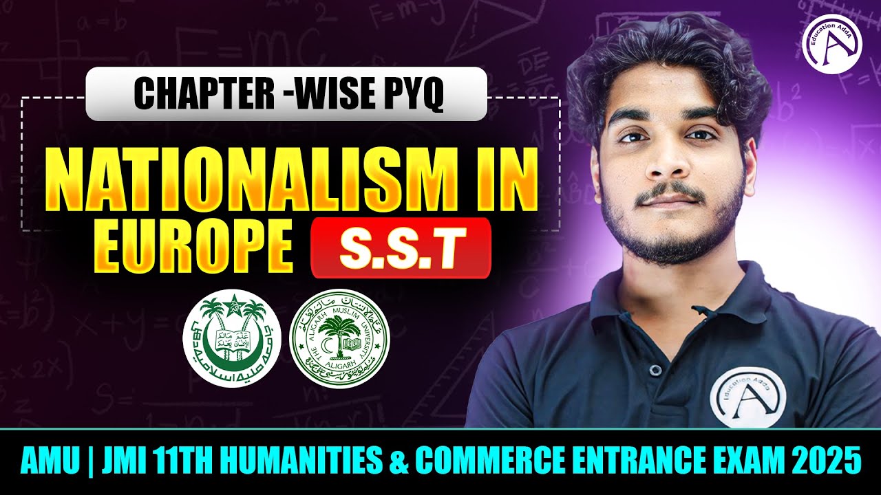 AMU/JMI 11th Arts & Commerce Entrance Exam 2025 - PYQs Chapter- wise | Nationalism in Europe