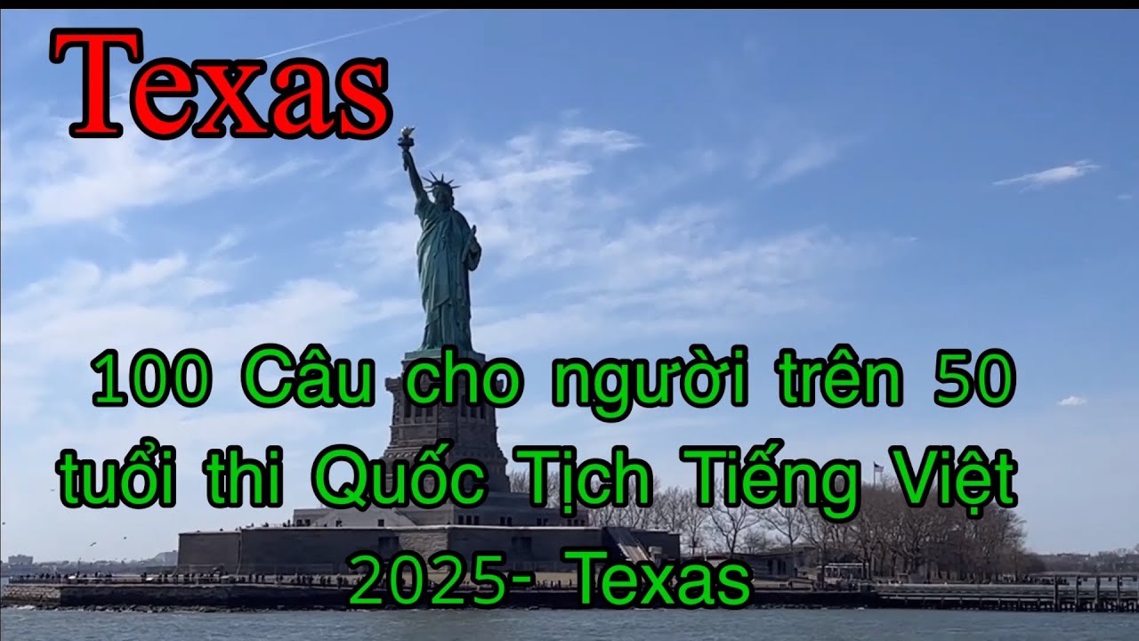 100 c&acirc;u học thi Quốc Tịch Tiếng Việt- Texas-2025