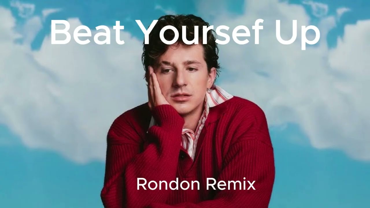 Charlie Puth - Beat Yourself Up (Rondon Remix)