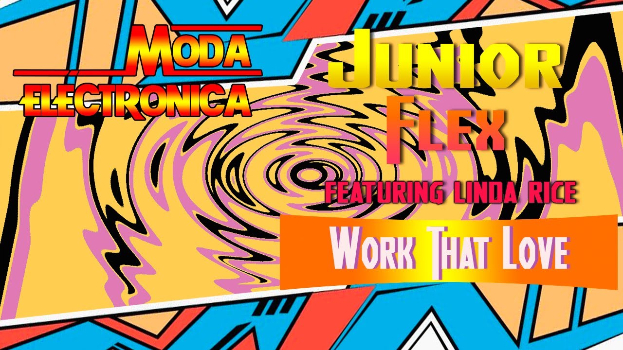 Moda Electronica - Junior Flex - Work That Love I