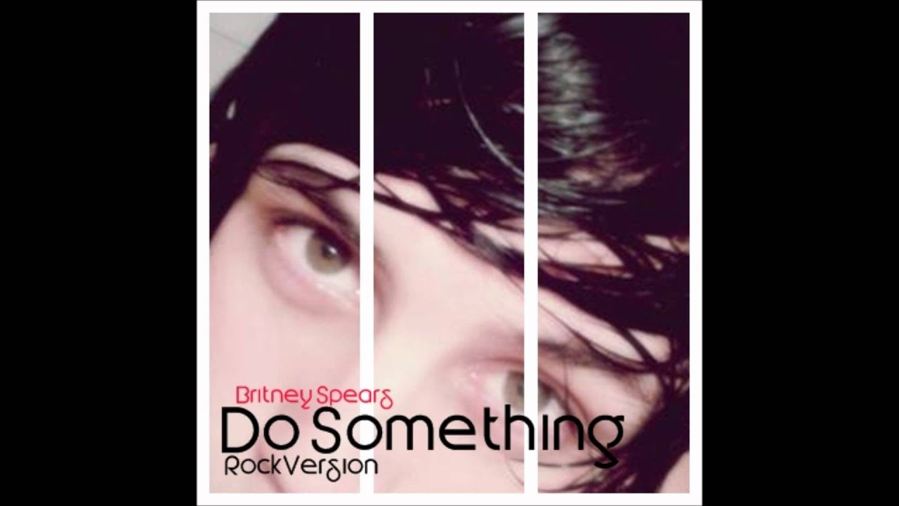 Britney Spears - Do Something (Rock Remix)