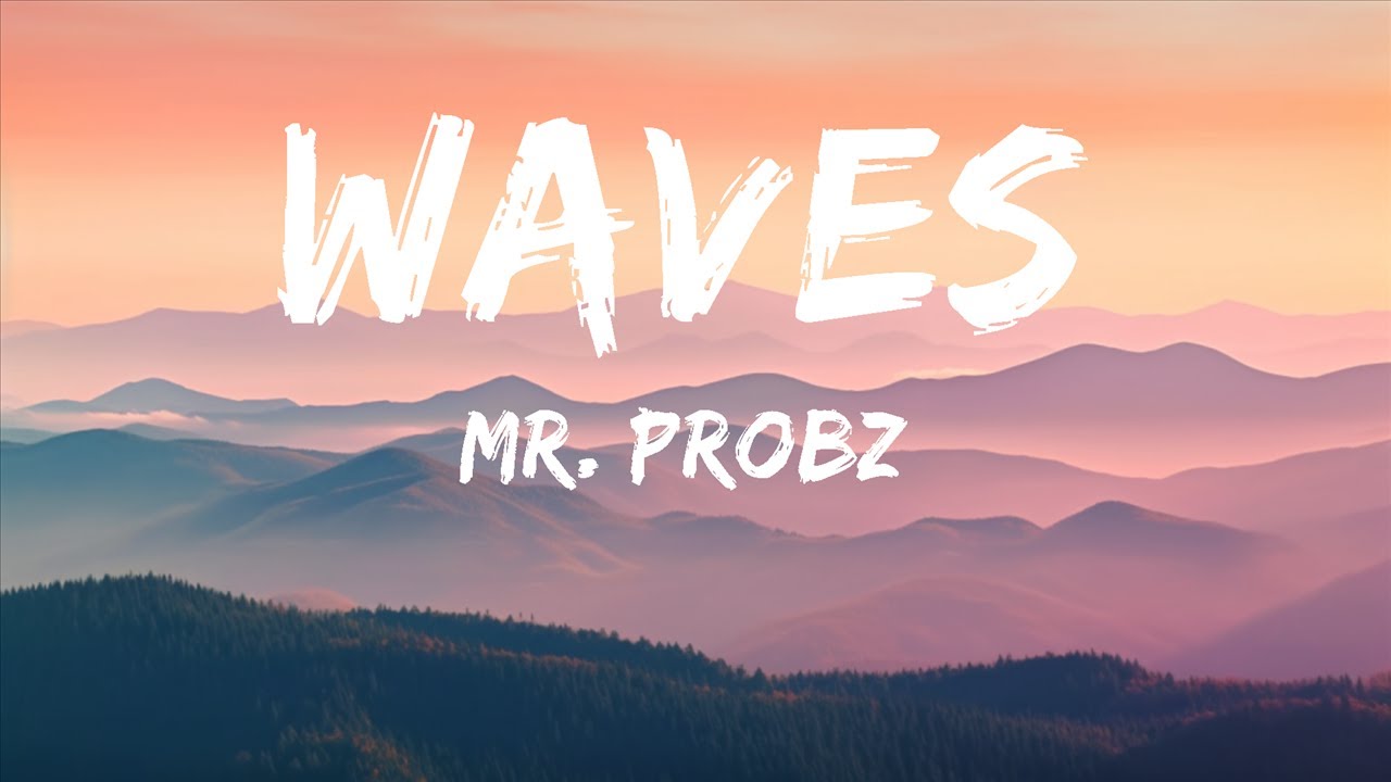 Mr. Probz - Waves (Lyrics) Robin Schulz Remix Radio Edit | 1hour Lyrics