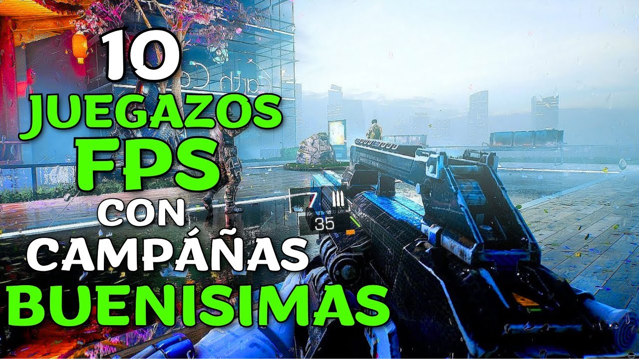 10 JUEGOS FPS con las MEJORES CAMPA&Ntilde;AS de LA HISTORIA
