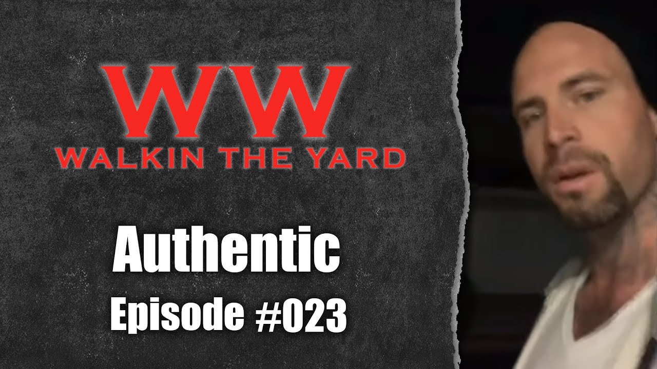 Wes Watson- Walkin The Yard: Authentic