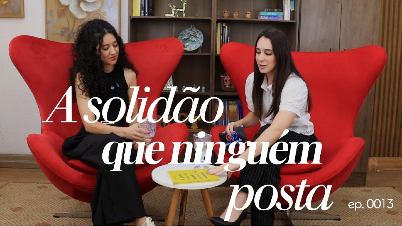 Ep. 13 | Nunca tão conectados, nunca tão sós