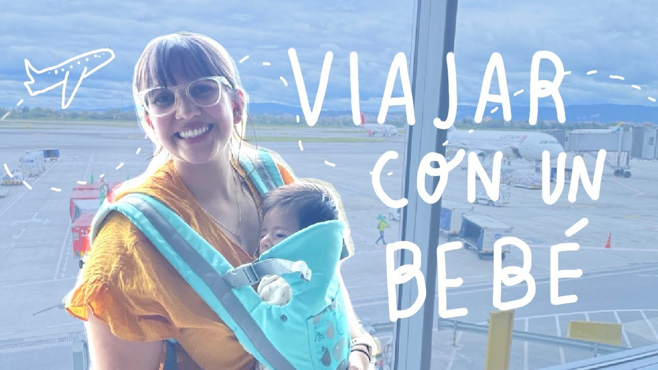 Sobreviviendo a viajar con un bebé ✈️😱 6 vuelos de experiencia