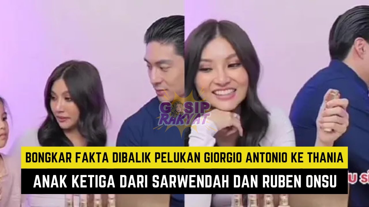 Bongkar Fakta Dibalik Pelukan Giorgio Antonio Ke Thania Anak Dari Sarwendah & Ruben Onsu