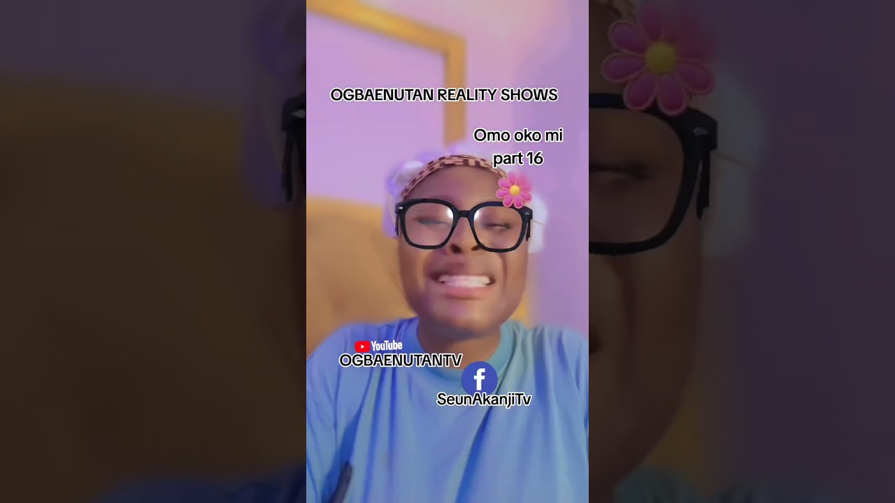 Omo oko mi part 16 @OGBAENUTANTV