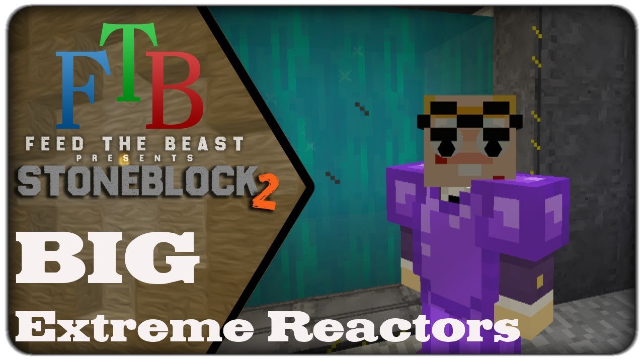STONEBLOCK 2 - BIG Extreme Reactors - Day 13