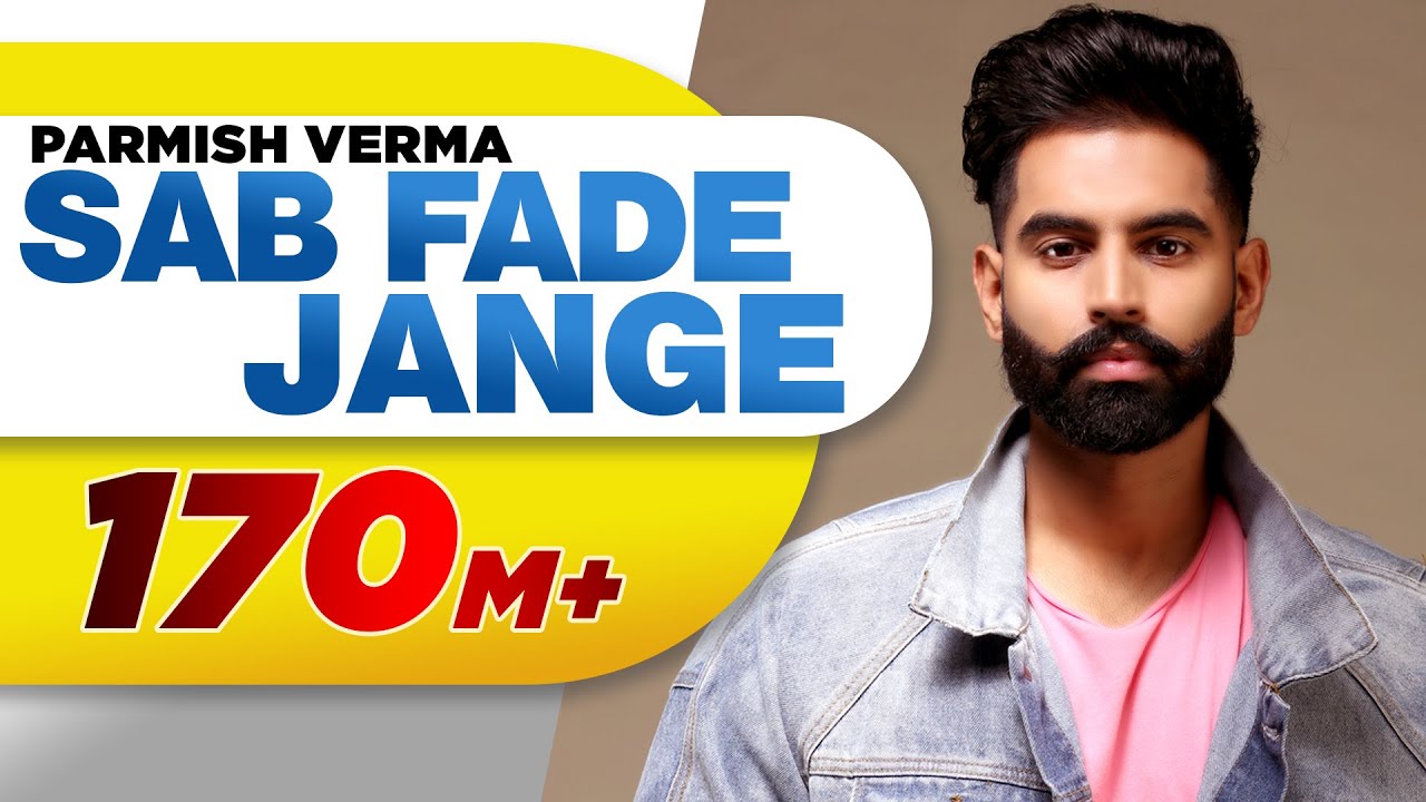 PARMISH VERMA | SAB FADE JANGE (OFFICIAL VIDEO)&nbsp;| Desi Crew | Latest Punjabi Songs 2018