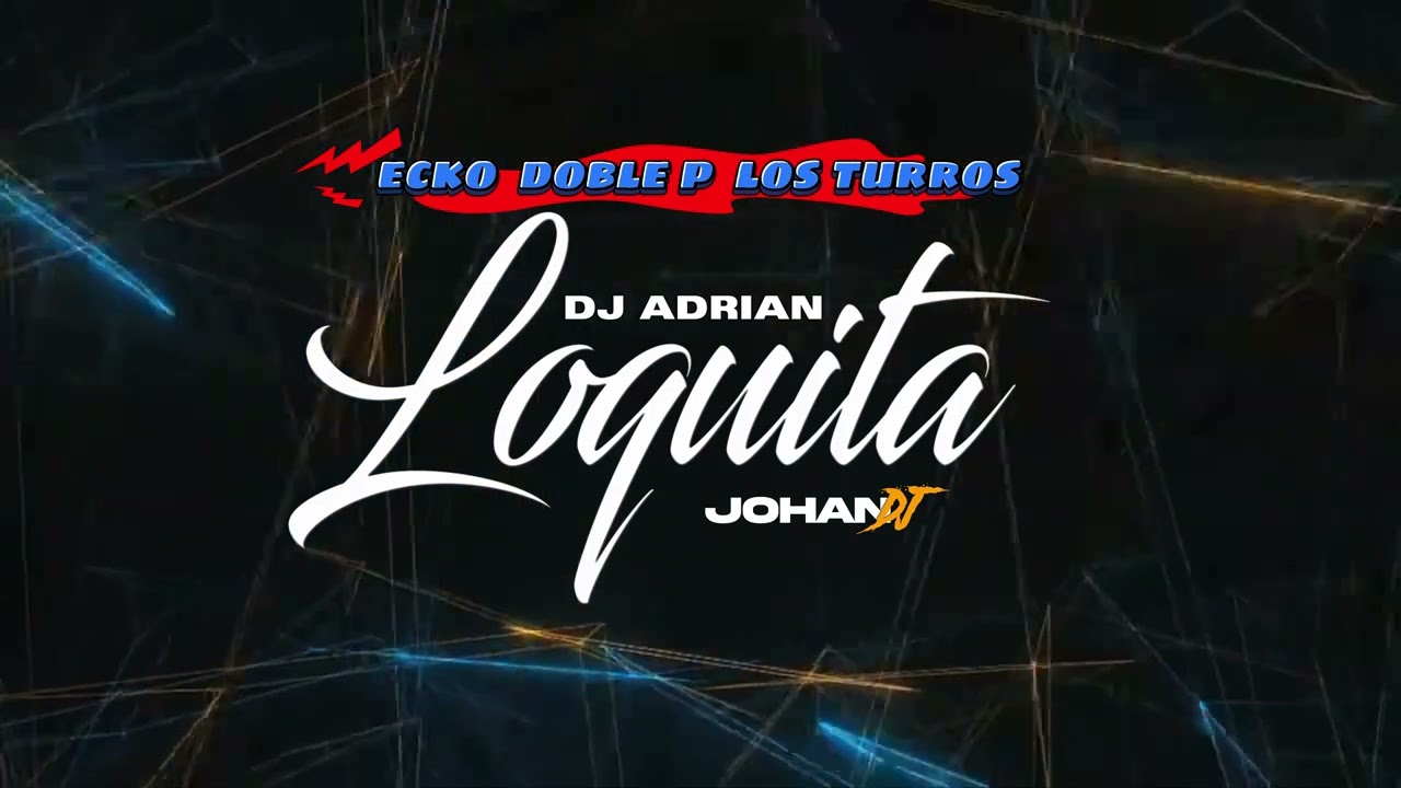 Loquita - Ecko, Los Turros, Doble P ( Johandj Ft. Dj Adrian Prieto ) Acapella Remix
