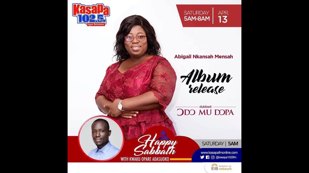 Abigail Nkansah || Happy Sabbath with Kwaku Opare || Odo Mu Odo Pa