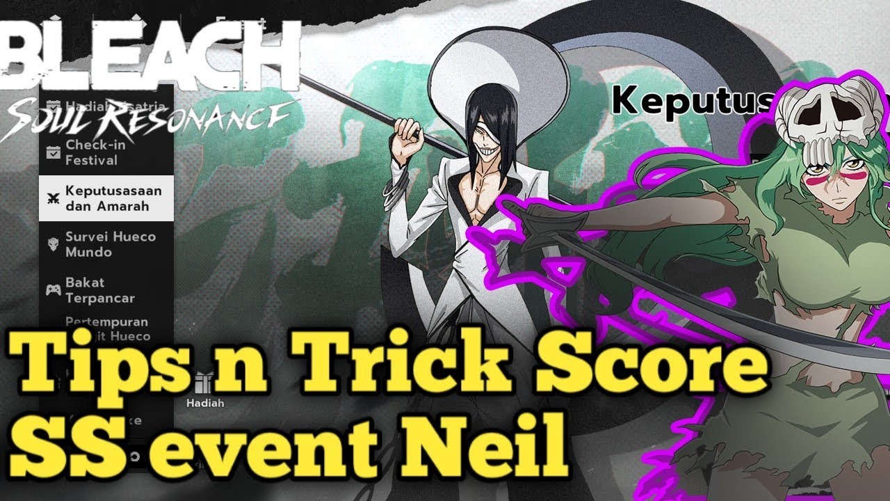 TIPS n TRICK Score SS di Event Neil !!! - Bleach Soul Resonance RPG Android/iOS