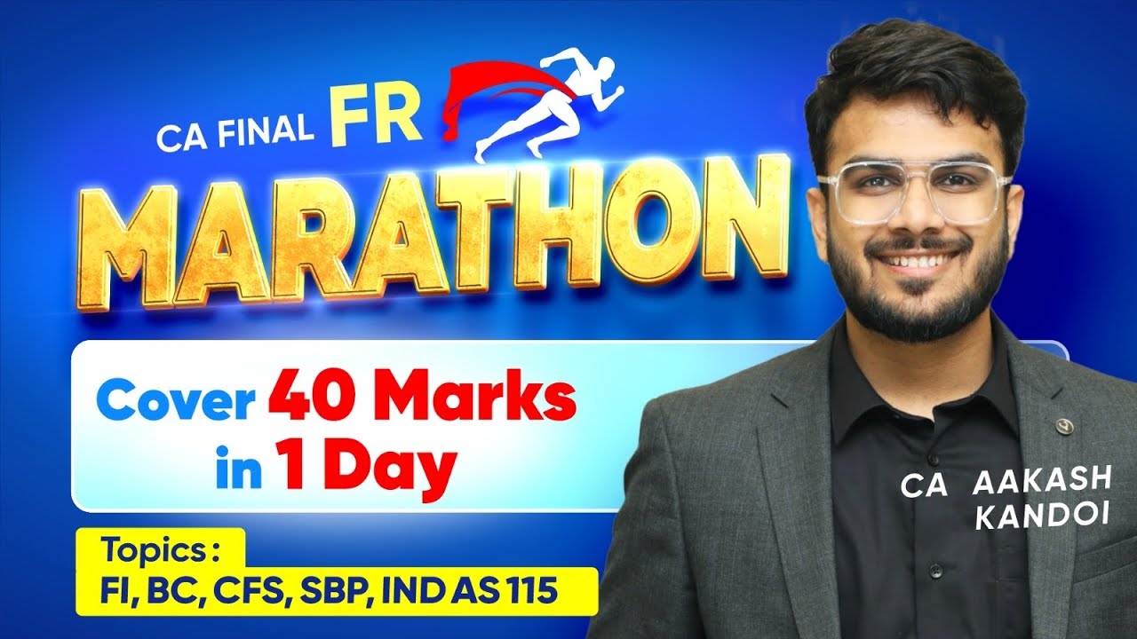 CA Final FR Marathon - Big Topics (IND AS 109, 103, 110, 115, 102) | CA Aakash Kandoi