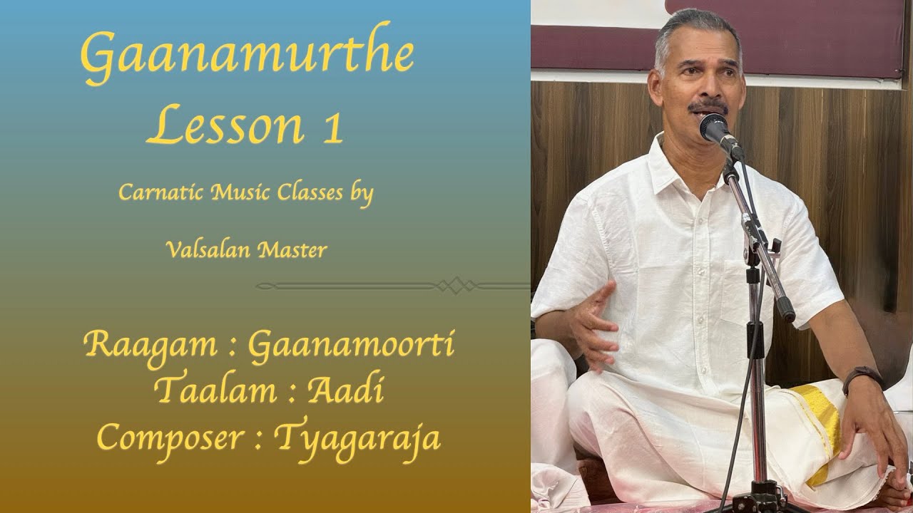 Gaanamurthe Lesson 1| Raagam Gaanamoorti | Carnatic music tutorial by Valsalan Master I