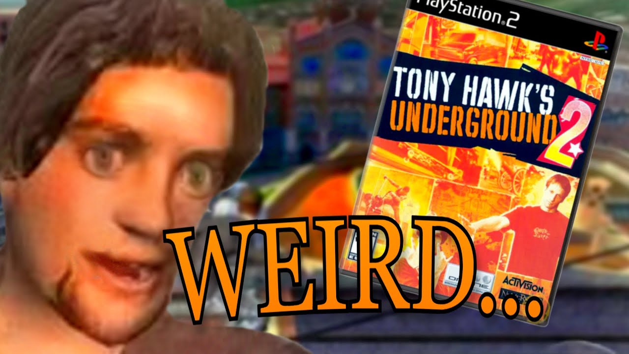 Tony Hawk's Underground 2 is HILARIOUSLY Weird...
