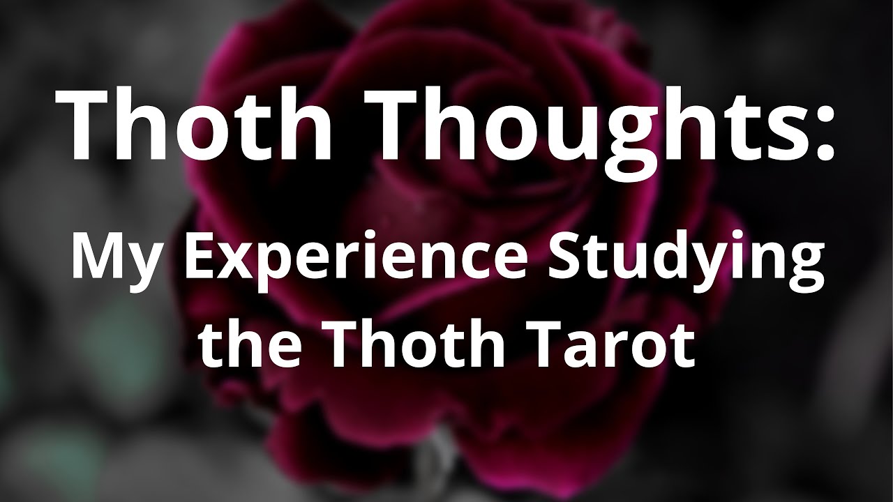 Thoth Thoughts: My Experience Studying the Thoth Tarot