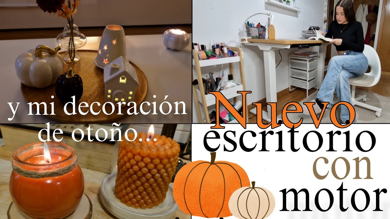 ✨️DECORACIÓN Y VELAS DE OTOÑO || TENEMOS nuevo escritorio FLEXISPOT EC5