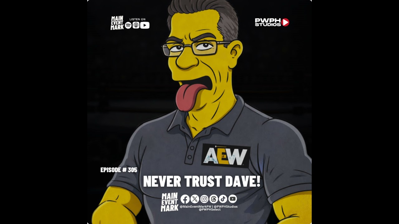 Ep. 305 - Never Trust Dave